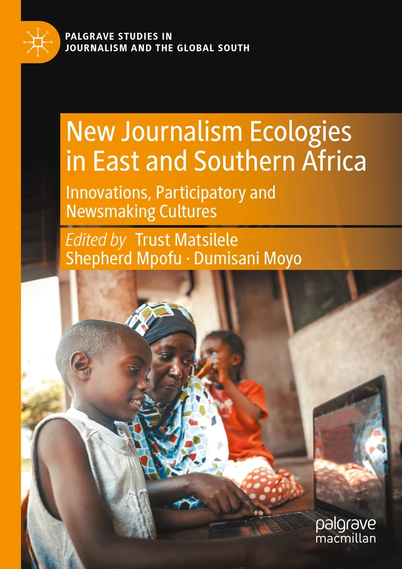 New Journalism Ecologies in East and Southern Africa: Innovations, Participatory and Newsmaking Cultures  cover