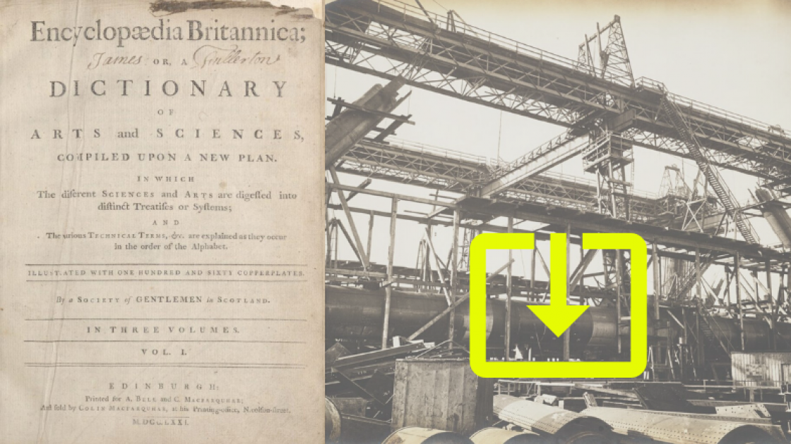 Digitised images featuring the Encyclopaedia Britannica and historic industrial infrastructure