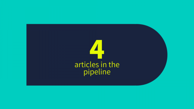 4 articles in the pipeline
