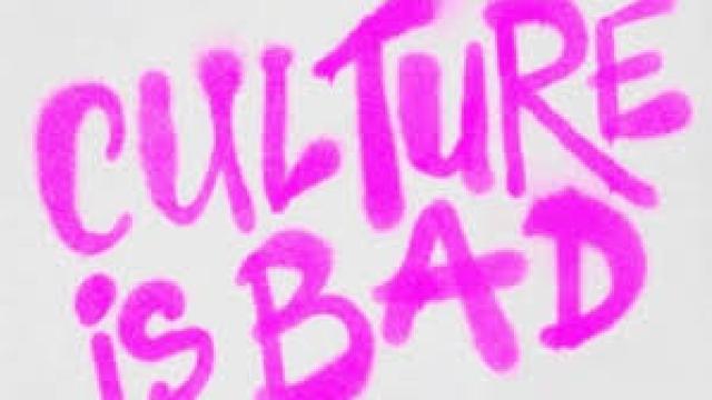 graffiti saying 'culture is bad'